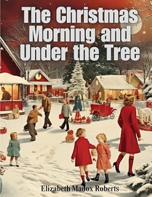 Bild des Verkufers fr The Christmas Morning and Under the Tree (Paperback or Softback) zum Verkauf von BargainBookStores