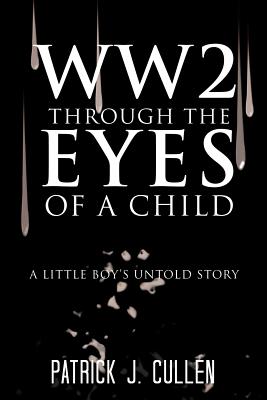 Bild des Verkufers fr Ww2 Through the Eyes of a Child: A Little Boy's Untold Story (Paperback or Softback) zum Verkauf von BargainBookStores
