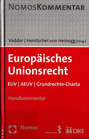 Imagen del vendedor de Europisches Unionsrecht: EUV AEUV Grundrechte-Charta - Handkommentar mit den vollstndigen Texten der Protokolle und Erklrungen und des EAGV a la venta por avelibro OHG