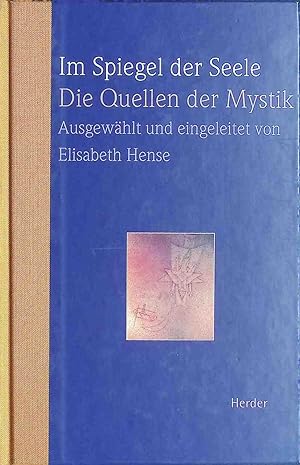 Bild des Verkufers fr Im Spiegel der Seele : die Quellen der Mystik. zum Verkauf von books4less (Versandantiquariat Petra Gros GmbH & Co. KG)