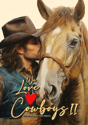 Seller image for We love Cowboys Coloring Book for Adults Vol. 2: Cowboy Coloring Book Grayscale Horses Coloring Book for Adults Grayscale Outdoor Coloring Book Adults (Paperback or Softback) for sale by BargainBookStores