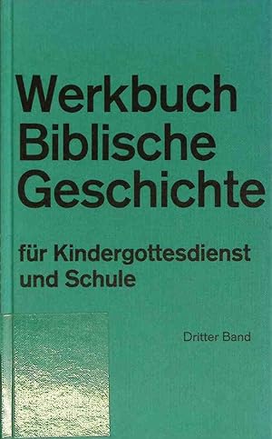 Bild des Verkufers fr Werkbuch biblische Geschichte - 3. BAND zum Verkauf von books4less (Versandantiquariat Petra Gros GmbH & Co. KG)