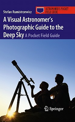 Immagine del venditore per A Visual Astronomer's Photographic Guide to the Deep Sky: A Pocket Field Guide (Paperback or Softback) venduto da BargainBookStores