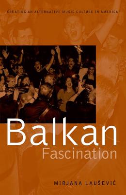 Bild des Verkufers fr Balkan Fascination: Creating an Alternative Music Culture in America (Paperback or Softback) zum Verkauf von BargainBookStores