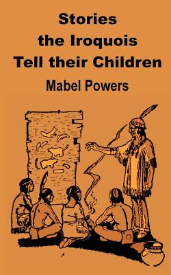 Bild des Verkufers fr Stories the Iroquois Tell Their Children (Paperback or Softback) zum Verkauf von BargainBookStores