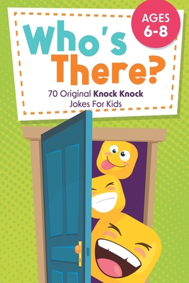 Immagine del venditore per Who's There?: 70 Original Knock Knock Jokes For Kids Ages 6-8 (Paperback or Softback) venduto da BargainBookStores