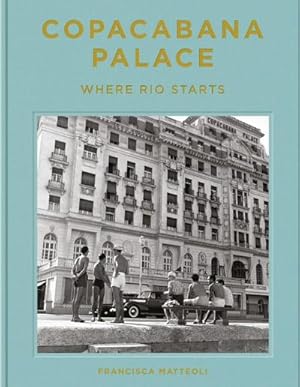 Seller image for Copacabana Palace: Where Rio Starts for sale by AHA-BUCH GmbH