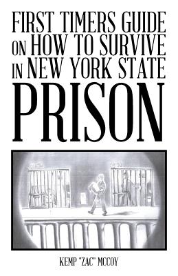 Bild des Verkufers fr First Timers Guide on How to Survive in New York State Prison (Paperback or Softback) zum Verkauf von BargainBookStores