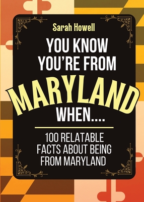 Imagen del vendedor de You Know You're From Maryland When. 100 Relatable Facts About Being From Maryland: Short Books, Perfect for Gifts (Paperback or Softback) a la venta por BargainBookStores