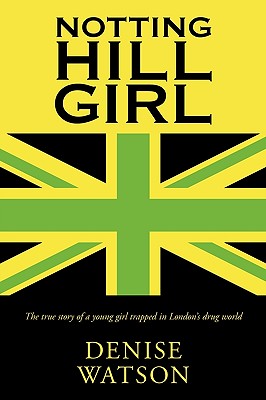 Seller image for Notting Hill Girl: The True Story of a Young Girl Trapped in London's Drug World (Paperback or Softback) for sale by BargainBookStores
