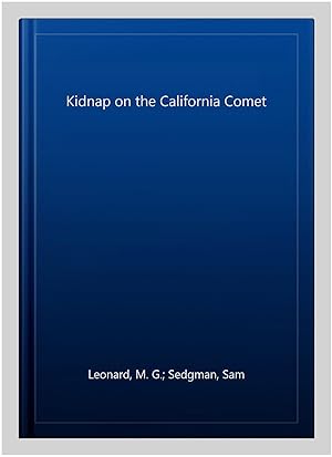 Image du vendeur pour Kidnap on the California Comet mis en vente par GreatBookPrices