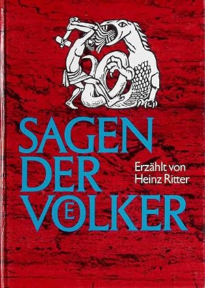 Seller image for Sagen der Vlker : von Atlantis, d. Griechen u. Germanen zu d. Streitern fr d. Christentum. for sale by books4less (Versandantiquariat Petra Gros GmbH & Co. KG)