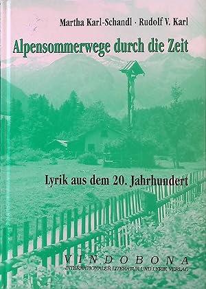 Bild des Verkufers fr Alpensommerwege durch die Zeit : Lyrik aus dem 20. Jahrhundert. zum Verkauf von books4less (Versandantiquariat Petra Gros GmbH & Co. KG)