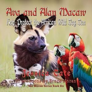 Imagen del vendedor de Ava and Alan Macaw Help Protect the African Wild Dog Den (Paperback or Softback) a la venta por BargainBookStores