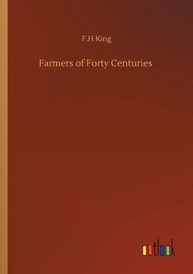 Seller image for Farmers of Forty Centuries (Paperback or Softback) for sale by BargainBookStores