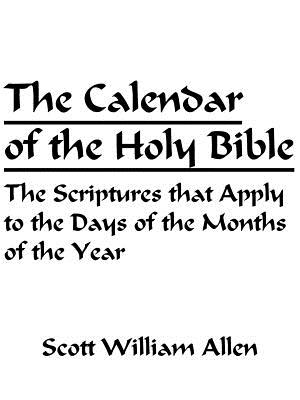 Imagen del vendedor de The Calendar of the Holy Bible: The Scriptures that Apply to the Days of the Months of the Year (Paperback or Softback) a la venta por BargainBookStores