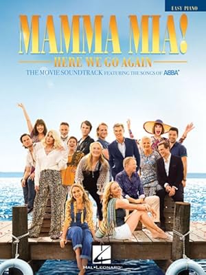 Image du vendeur pour Mamma Mia! Here We Go Again Easy Piano : The Movie Soundtrack Featuring the Songs of Abba mis en vente par GreatBookPrices