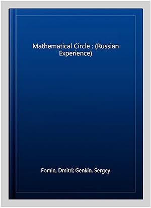 Image du vendeur pour Mathematical Circle : (Russian Experience) mis en vente par GreatBookPrices