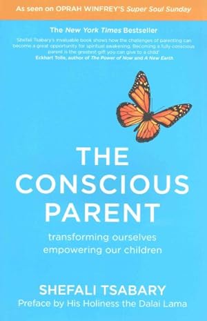 Image du vendeur pour Conscious Parent : Transforming Ourselves, Empowering Our Children mis en vente par GreatBookPrices