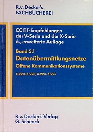 CCITT-Empfehlungen der V-Serie und der X-Serie, Bd. 5.1: Datenübermittlungsnetze- Offene Kommunik...