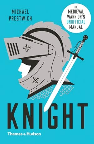 Immagine del venditore per Knight : The Medieval Warrior's Unofficial Manual venduto da GreatBookPrices