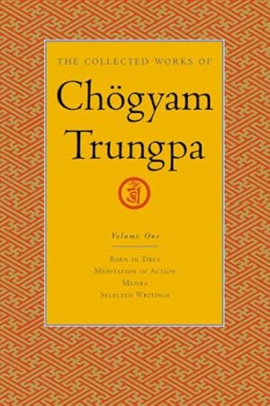 Imagen del vendedor de Collected Works of Chogyam Trungpa : Born in Tibet - Meditation in Action - Mudra - Selected Writings a la venta por GreatBookPrices