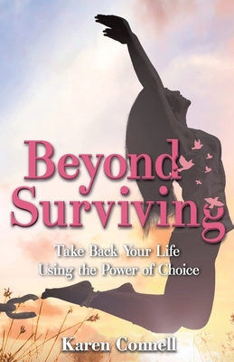 Seller image for Beyond Surviving: Take Back Your Life Using the Power of Choice (Paperback or Softback) for sale by BargainBookStores