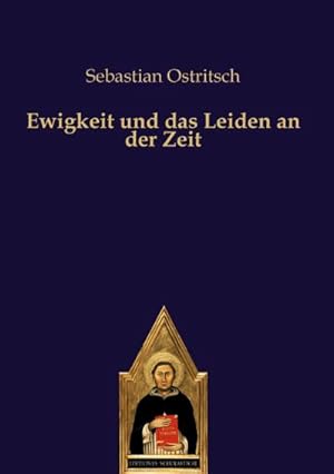 Seller image for Ewigkeit und das Leiden an der Zeit for sale by BuchWeltWeit Ludwig Meier e.K.