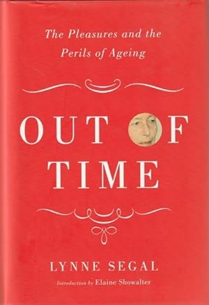 Immagine del venditore per Out of Time: The Pleasures and the Perils of Ageing venduto da Goulds Book Arcade, Sydney