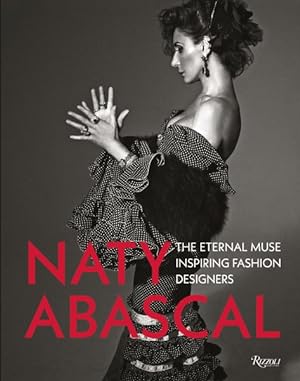 Image du vendeur pour Naty Abascal : The Eternal Muse Inspiring Fashion Designers mis en vente par GreatBookPrices
