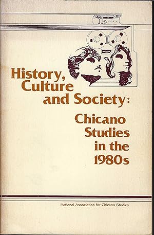 History, Culture, and Society: Chicano Studies in the 1980s