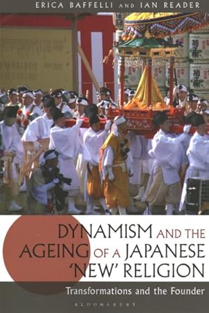 Immagine del venditore per Dynamism and the Ageing of a Japanese "New" Religion : Transformations and the Founder venduto da GreatBookPrices
