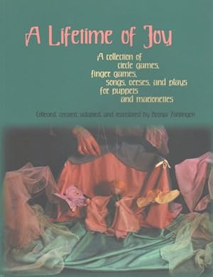 Seller image for Lifetime of Joy : A Collection of Circle Games, Finger Games, Songs, Verses and Plays for Puppets and Marionettes for sale by GreatBookPrices