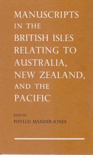 Seller image for Manuscripts in the British Isles Relating to Australia, New Zealand, and the Pacific for sale by Goulds Book Arcade, Sydney