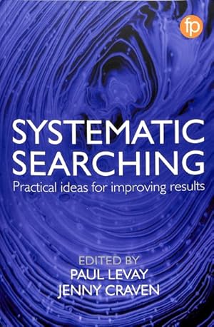 Image du vendeur pour Systematic Searching : Practical Ideas for Improving Results mis en vente par GreatBookPrices