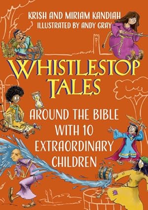 Imagen del vendedor de Whistlestop Tales : Around the Bible With 10 Extraordinary Children a la venta por GreatBookPrices