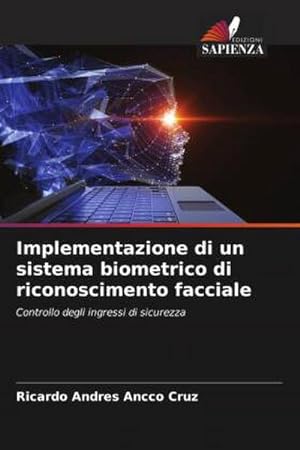 Seller image for Implementazione di un sistema biometrico di riconoscimento facciale : Controllo degli ingressi di sicurezza for sale by AHA-BUCH GmbH