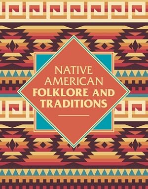 Bild des Verkufers fr Native American Folklore & Traditions (Hardback or Cased Book) zum Verkauf von BargainBookStores