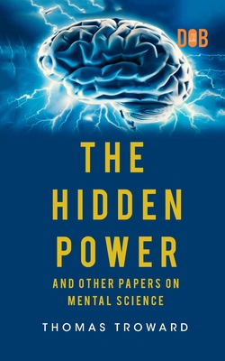 Imagen del vendedor de The Hidden Power And Other Papers upon Mental Science (Paperback or Softback) a la venta por BargainBookStores