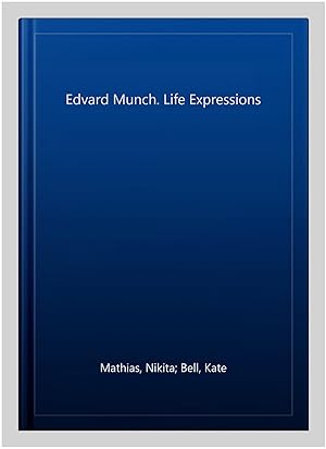 Bild des Verkufers fr Edvard Munch. Life Expressions zum Verkauf von GreatBookPrices