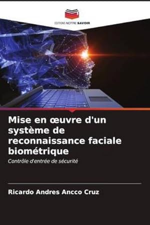 Seller image for Mise en uvre d'un systme de reconnaissance faciale biomtrique : Contrle d'entre de scurit for sale by AHA-BUCH GmbH