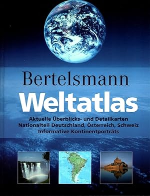 Bertelsmann Weltatlas : Aktuelle Überblicks- und Detailkarten Nationalteil Deutschland, Österreic...