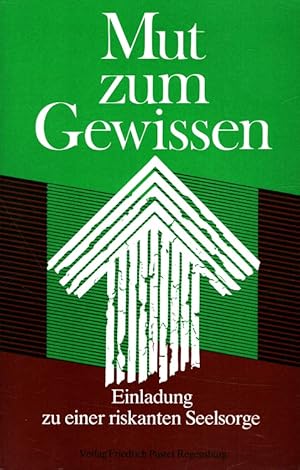 Imagen del vendedor de Mut zum Gewissen : Einladung zu einer riskanten Seelsorge. a la venta por Versandantiquariat Nussbaum