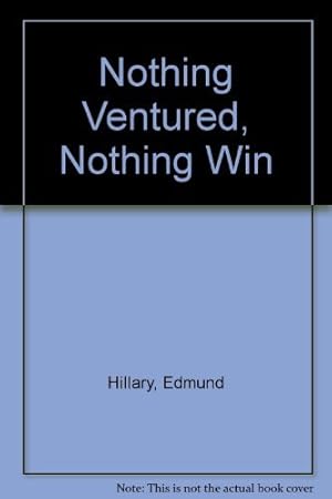 Seller image for Nothing Ventured, Nothing Win for sale by WeBuyBooks