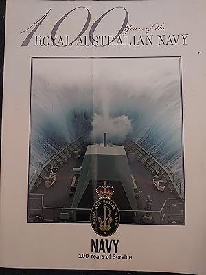 Image du vendeur pour 100 Years of the Royal Australian Navy : Navy 100 Years OF Service mis en vente par Bookies books