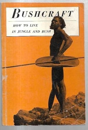 Image du vendeur pour Bushcraft: How to Live in Jungle and Bush. mis en vente par City Basement Books