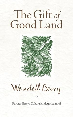 Seller image for Gift of Good Land : Further Essays Cultural and Agricultural for sale by GreatBookPrices