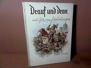 Seller image for Drauf und dran mit Gtz von Berlichingen. Eine Erzhlung fr Knaben. for sale by Antiquariat Deinbacher