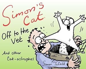 Bild des Verkufers fr Simon's Cat: Off to the Vet . . . and Other Cat-astrophes zum Verkauf von WeBuyBooks
