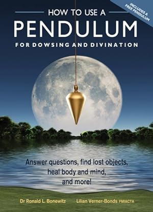 Seller image for How to Use a Pendulum for Dowsing and Divination : Answer Questions, Find Lost Objects, Heal Body and Mind, and More! for sale by GreatBookPrices